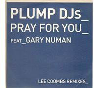 Plump Dj's Ft Gary Numan - Pray for You