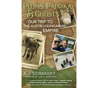 Plums, Paprika & Ghosts: Our Trip to The Austro-Hungarian Empire
