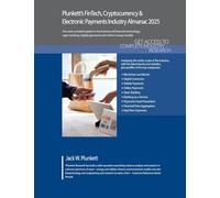 Plunkett’s Fintech, Cryptocurrency & Electronic Payments Industry Almanac 2025: Fintech, Cryptocurrency & Electronic Payments Industry Market Research, Statistics, Trends and Leading Companies