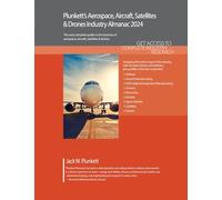 Plunkett's Aerospace, Aircraft, Satellites & Drones Industry Almanac 2024: Aerospace, Aircraft, Satellites & Drones Industry Market Research, Statistics, Trends and Leading Companies