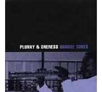 Plunky & Oneness of Juju - Groove Tones