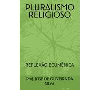 PLURALISMO RELIGIOSO: REFLEXÃO ECUMÊNICA