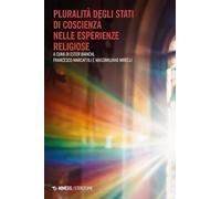 Pluralità Degli Stati Di Coscienza Nelle Esperienze Religiose - - 2024