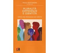 Pluralità differenze e identità. Verso una pedagogia dei diritti