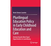 Plurilingual Education Policy in Early Childhood Education and Care: Aiming Towards More Equal Opportunities in Luxembourg
