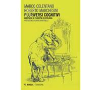 Pluriversi cognitivi. Questioni di filosofia ed etologia
