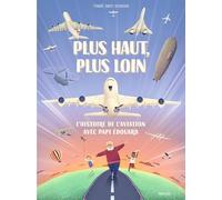 Plus Haut, Plus Loin: L'Histoire de l'aviation avec Papi Edouard