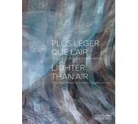 Plus léger que l'air. Le vol de la libellule, Uehara Michiko-Lighter than air. The flight of the dragonfly, Uehara Michiko. Catalogo della mostra (Ginevra, 30 ottobre 2024- 2 febbraio 2025). Ediz...