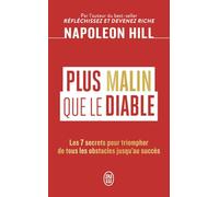 Plus malin que le diable: Les 7 secrets pour triompher de tous les obstacles jusqu'au succès