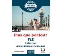 Plus que parfait ! - Initiation à la grammaire française - A1/A2