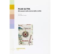 Plus ultra. Gli oceani nella storia delle civiltà