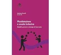 Plusdotazione e scuola inclusiva. Modelli, percorsi e strategie di interve...