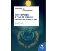 Plusdotazione e talento in classe. Strategie didattiche e interventi sul c...