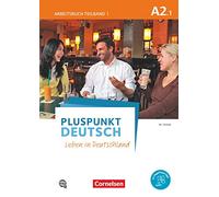 Pluspunkt Deutsch A2: Teilband 1. Arbeitsbuch mit PagePlayer-App inkl. Audios und Lösungsbeileger: Leben in Deutschland