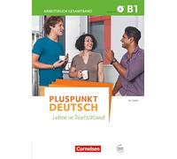 Pluspunkt Deutsch B1: Gesamtband - Arbeitsbuch mit Lösungsbeileger und PagePlayer-App: Leben in Deutschland