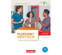 Pluspunkt Deutsch B1: Teilband 2 - Allgemeine Ausgabe - Kursbuch mit Video-DVD: Leben in Deutschland