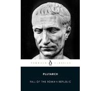 Plutarch Fall of the Roman Republic (Tascabile)