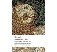 Plutarco – Hellenistic Lives: compreso Alessandro Magno – Tascabile (Oxford World's Classics)