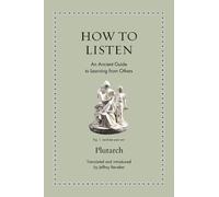 How to Listen: An Ancient Guide to Learning from Others