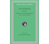 Plutarch Lives: Pericles and Fabius Maximus. Nicias and Crassus: Volume III