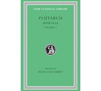 Plutarch: Moralia: Isis and Osiris. The E at Delphi. The Oracles at Delphi No Longer Given in Verse. The Obsolescence of Oracles: V