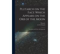 Plutarch Plutarch A O 184 Plutarch on the face which appears on the (Tascabile)