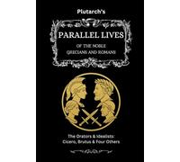 Plutarch’s Parallel Lives: The Last Lives & Another Parallel: Scipio, Hannibal & Four Others