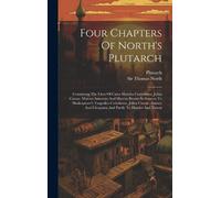 Plutarch Sir Thomas North Four Chapters Of North's Plutarch (Copertina rigida)