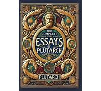 Plutarch The Complete Essays of Plutarch (Collector's Edition (Copertina rigida)