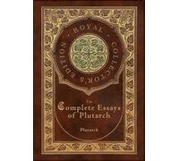 Plutarch The Complete Essays of Plutarch (Royal Collector's E (Copertina rigida)