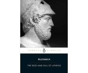 Plutarch The Rise And Fall of Athens (Tascabile)