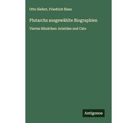 Plutarchs ausgewählte Biographien: Viertes Bändchen: Aristides und Cato