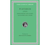 Plutarch's Lives: Demosthenes and Cicero, Alexander and Caesar: Volume VII