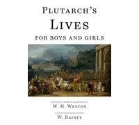 Plutarch's Lives for Boys and Girls (Illustrated in Color)