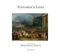 Plutarch's Lives (Volume 4 of 4): The Perrin Translation