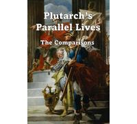 Plutarch's Parallel Lives - The Comparisons