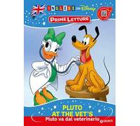 Pluto at the vet's -Pluto va dal veterinario. Inglese con Disney. Prime letture. Ediz. a colori. Con QR code per caricare l’audio in inglese