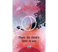 Pluto, die dunkle Seite in uns