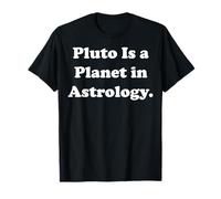 Pluto Is A Planet In Astrology Universe Maglietta