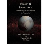 Pluto: Rebirth & Revolution: Deep Dive Workbook & Guidebook, Growth Tools, Affirmations, Prompts, Each Zodiac Sign w. Shadow Work Section, Astrological Events, Quizzes & Much More