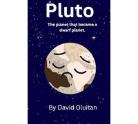 Pluto: The planet that became a dwarf