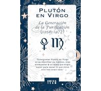 Plutón en Virgo. La Generación de la Purificación (1956-1972): Interpretar Plutón en Virgo no es descifrar un destino, sino acompañar a un alma que ... para sanar lo que otros solo ven como caos