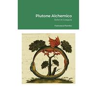 Plutone Alchemico: Solve et Coagula