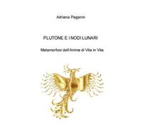 Plutone e i nodi lunari. Metamorfosi dell'anima di vita