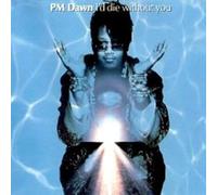 Pm Dawn - I'd Die Without You