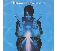 Pm Dawn - I'd Die Without You