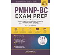 PMHNP-BC Exam Prep: Blueprint-Aligned Across-the-Lifespan Review with a 75-Question Baseline Assessment, 150-Question Practice Exam, Detailed Rationales, and a 7-Day Final Review
