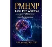 PMHNP Exam Prep Workbook: Active Recall Exercises, High-Yield Clinical Case Scenarios, Psychopharmacology Review, and Board-Style Practice Questions ... Health Nurse Practitioner Students