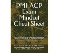 PMI-ACP Exam Mindset Cheat Sheet: “I AM PMP Certified. You can be too - faster, easier, and cost-effective.” Z. A. Khan P.E, BE, ME, PFMP, PGMP, PMP, ... PMI - (CPMAI, CP, ACP, PBA, RMP, SP, PMOCP)