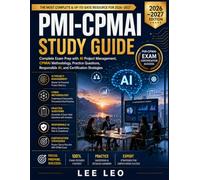 PMI-CPMAI Study Guide 2026-2027: Complete Exam Prep with AI Project Management, CPMAI Methodology, Practice Questions, Responsible AI, and Certification Strategies